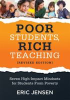 Poor Students, Rich Teaching: Seven High-Impact Mindsets for Students from Poverty (Using Mindsets in the Classroom to Overcome Student Poverty and Adversity) 1947604635 Book Cover