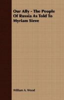 Our Ally - The People of Russia as Told to Myriam Sieve 1179835735 Book Cover