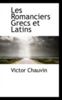 Les Romanciers Grecs Et Latins 0526272201 Book Cover