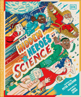 Hidden Heroes of Science: Shining a Light on the Unknown Trailblazers of the Scientific World 0593969065 Book Cover
