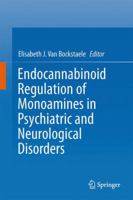 Endocannabinoid Regulation of Monoamines in Psychiatric and Neurological Disorders 1461479398 Book Cover
