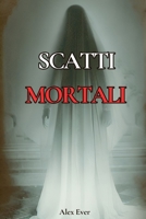 Scatti Mortali (Italian Edition) B0DZFTSTL7 Book Cover