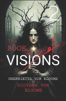 The BOOK of VISIONS 2: Collection of Original Horror Stories and Dark Documentaries B0CPW79VWP Book Cover