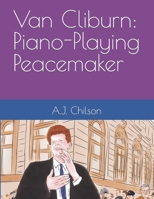 Van Cliburn: Piano-Playing Peacemaker B09K1XFSGX Book Cover