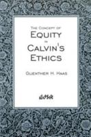 The Concept of Equity in Calvin's Ethics (Editions) 0889202850 Book Cover