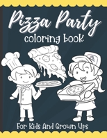 Pizza Party Coloring Book: Best Pizza Lovers Gift For Kids B08QFCR5JY Book Cover