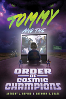 Tommy and the Order of Cosmic Champions 1626349665 Book Cover