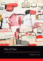 Out of Time: Philip Guston and the Refiguration of Postwar American Art 0520275292 Book Cover