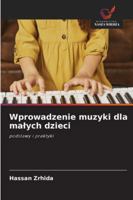 Wprowadzenie muzyki dla malych dzieci 6209297609 Book Cover