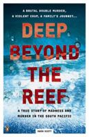 Deep Beyond the Reef: A True Story of Madness and Murder in the South Pacific 0143019619 Book Cover