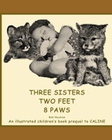 THREE SISTERS, TWO FEET, 8 PAWS B0FH2WSHXY Book Cover