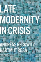 Late Modernity in Crisis 1509556303 Book Cover