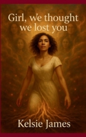 Girl, We Thought We Lost You 9372135070 Book Cover