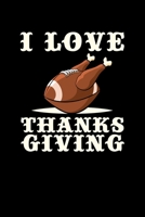 I Lov eThanksgiving: Journal / Notebook / Diary Gift - 6x9 - 120 pages - White Lined Paper - Matte Cover 1700724800 Book Cover