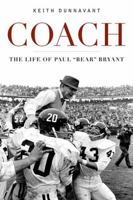 Coach: The Life of Paul "Bear" Bryant 0312348762 Book Cover