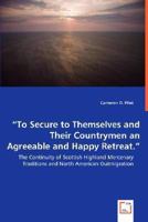 Agreeable and Happy Retreat: The Continuity of Scottish Highland Mercenary Traditions and North American Outmigration 3639009533 Book Cover