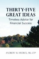 Thirty-Five Great Ideas: Timeless Advice for Financial Success 0984774300 Book Cover
