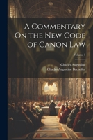 A Commentary On the New Code of Canon Law; Volume 1 1021891258 Book Cover