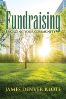Fundraising: Engaging Your Community B0CRGW3RRH Book Cover