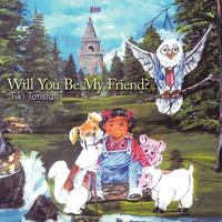 Will You Be My Friend? 1449022308 Book Cover