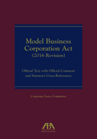 Model Business Corporation Act (2016 Revision): Official Text with Official Comment & Statutory Cross-References 1634257766 Book Cover