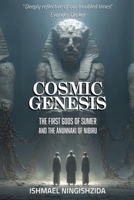 Cosmic Genesis: The First Gods of Sumer and the Anunnaki of Nibiru (Anunnaki Odyssey) B0FNQGMCS6 Book Cover