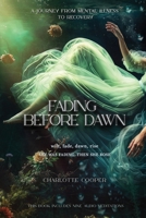 Fading Before Dawn: Wilt, Fade, Dawn, Rise 1068342021 Book Cover