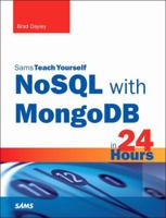 NoSQL with MongoDB in 24 Hours, Sams Teach Yourself 0672337134 Book Cover
