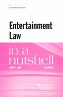 Entertainment Law in a Nutshell (Nutshell Series) 0314155163 Book Cover