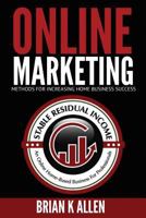 Online Marketing Methods : For Increasing Home Business Success 1792918968 Book Cover