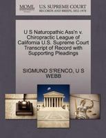 U S Naturopathic Ass'n v. Chiropractic League of California U.S. Supreme Court Transcript of Record with Supporting Pleadings 1270272802 Book Cover