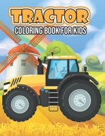 Tractor Coloring Book for Kids: Ultimate Tractor Coloring Activity Book for Boys and Girls - Funny Tractor Gifts for Boy Toddler, Pre K, Farm Tractors B08Y4HCH5L Book Cover