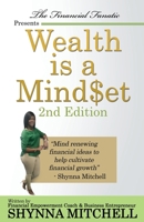 Wealth is a Mind$et: 2nd Edition 0578318547 Book Cover