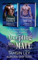 Accepting His Mate: An Aurora Shifters Double Feature 1950027473 Book Cover