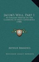Jacob's Well, Part 1: An English Treatise On The Cleansing Of Man's Conscience 1164917439 Book Cover