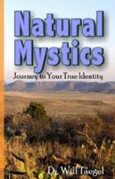 Natural Mystics: Journey to Your True Identity 0974185868 Book Cover