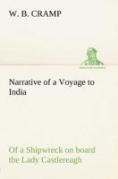 Narrative of a Voyage to India; of a Shipwreck on board the Lady Castlereagh; and a Description of New South Wales 9353298652 Book Cover