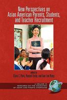 New Perspectives on Asian American Parents, Students and Teacher Recruitment (Research on the Education of Asian Pacific Americans) 1607520915 Book Cover