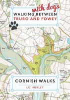 Walking with Dogs between Truro and Fowey 0993218059 Book Cover