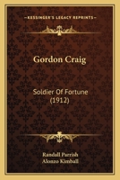 Gordon Craig: Soldier of Fortune 1544211244 Book Cover
