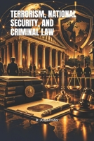 TERRORISM, NATIONAL SECURITY, AND CRIMINAL LAW B0HKJZMZLM Book Cover