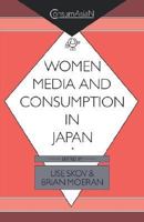 Women, Media and Consumption in Japan (Consumasian Series) 0700703306 Book Cover