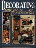 Decorating With Collectibles 0873414586 Book Cover