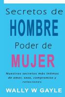 Secretos de Hombre, Poder de Mujer 1792698364 Book Cover