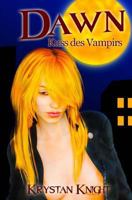 Dawn - Der Kuss des Vampirs: Paranormale leidenschaftliche Vampirerotik 18+ 1533126933 Book Cover