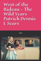 West of the Rideau - The Wild Years 1661877656 Book Cover