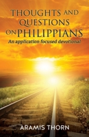 Thoughts and Questions on Philippians: (An application focused devotional) 1662819455 Book Cover