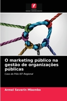 O marketing público na gestão de organizações públicas 6203536059 Book Cover