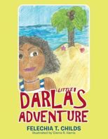 Little Darla's Adventure 1480854441 Book Cover