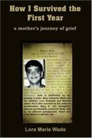 How I Survived the First Year: A Mother's Journey of Grief 1420899600 Book Cover
